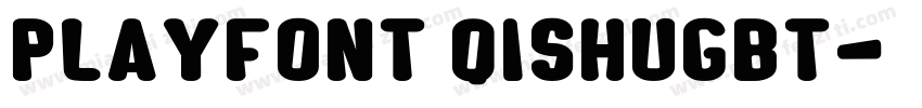 PlayFont QISHUgbt字体转换